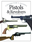 Image for Pistols &amp; revolvers  : from 1850 to the present day