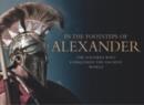 Image for In the footsteps of Alexander  : the soldiers who conquered the ancient world