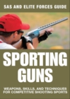 Image for Sporting Guns: Weapons, Skills and Techniques for Competitive Shooting Sports