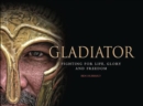 Image for Gladiator  : fighting for life, glory and freedom