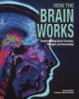 Image for How the brain works: understanding brain function, thought and personality