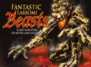 Image for Fantastic Fearsome Beasts: Scary Monsters of Myths and Legends
