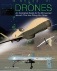 Image for Drones: an illustrated guide to the unmanned aircraft that are filling our skies