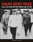 Image for Stalin&#39;s Secret Police: A history of the CHEKA, OGPU,NKVD, SMERSH &amp; KGB: 1917-1991