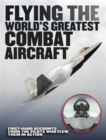 Image for Flying the World&#39;s Greatest Combat Aircraft
