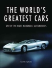 Image for The world&#39;s greatest cars  : 250 of the most memorable automobiles