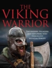 Image for The Viking warrior  : the raiders, pillagers and explorers who terrorized medieval Europe