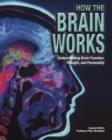 Image for How the brain works  : understanding brain function, thought and personality