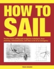 Image for How to sail  : essential skills and professional tips