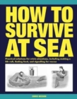 Image for How to survive at sea  : essential skills and survival tips