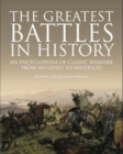 Image for The greatest battles in history  : an encyclopedia of classic warfare from Megiddo to Waterloo