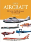 Image for Civil aircraft  : 300 of the world&#39;s greatest civil aircraft