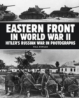 Image for Eastern Front in World War II  : Hitler&#39;s Russian war in photographs