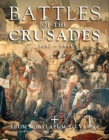 Image for Battles of the Crusades  : from Dorylaeum to Varna