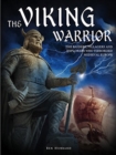 Image for The Viking warrior  : the raiders, pillagers and explorers who terrorized medieval Europe