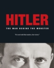 Image for Hitler: The Man Behind the Monster