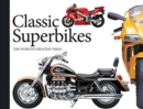 Image for Classic superbikes  : the world&#39;s greatest bikes