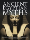 Image for Ancient Egyptian Myths: Gods and Pharoahs, Creation and the Afterlife