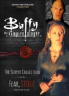 Image for Buffy the Vampire Slayer, The Slayer Collection Vol 2, Fear Itself - Monsters &amp; Villains