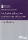 Image for Inclusive education and teacher education: a basis of hope or a discourse of delusion : based on an inaugural professorial lecture delivered at the Institute of Education, University of London on 3 July 2003. This was the last in a series of lectures marking the centenary year of the Institu