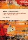 Image for Making evidence matter: a new perspective for evidence-informed policy making in education