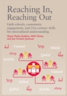 Image for Reaching in, reaching out: faith schools, community engagement, and 21st-century skills for intercultural understanding