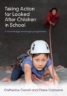 Image for Taking action for looked after children in school: a knowledge exchange programme