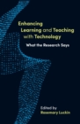 Image for Enhancing learning and teaching with technology: what the research says