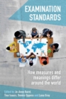 Image for Examination Standards : How measures and meanings differ around the world