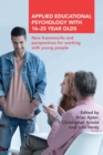 Image for Applied Educational Psychology with 16-25 Year Olds