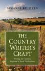 Image for The country writer&#39;s craft  : writing for country, regional &amp; rural publications