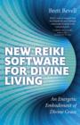 Image for New Reiki software for divine living: an energetic embodiment of divine grace