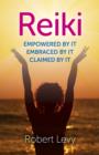 Image for Reiki: empowered by it, embraced by it, claimed by it