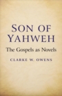 Image for Son of Yahweh: the Gospels as novels