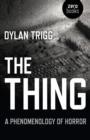 Image for The thing  : a phenomenology of horror