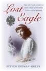 Image for Lost Eagle - The Untold Story of HIH Grand Duchess Tatiana of Russia