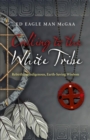 Image for Calling to the white tribe: rebirthing indigenous, Earth-saving wisdom
