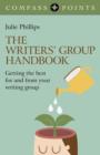 Image for The writers&#39; group handbook  : getting the best for and from your writing group