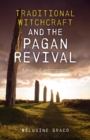 Image for Traditional witchcraft and the pagan revival  : a magical anthropology