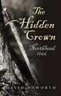 Image for The hidden crown: Northland, 1166