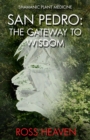 Image for San Pedro  : the gateway to wisdom