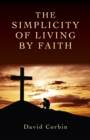 Image for The simplicity of living by faith