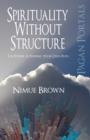 Image for Spirituality without structure: the power of finding your own path