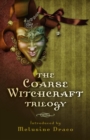 Image for The coarse witchcraft trilogy