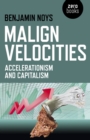 Image for Malign velocities: accelerationism &amp; capitalism