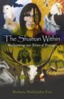 Image for The shaman within  : reclaiming our rites of passage