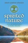 Image for Spirited nature  : healing adventures in rural Ireland