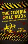 Image for The zombie rule book  : a zombie apocalypse survivial guide