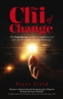 Image for The chi of change: how hypnotherapy can help you heal and turn your life around - regardless of your past