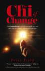 Image for The chi of change  : how hypnotherapy can help you heal and turn your life around - regardless of your past